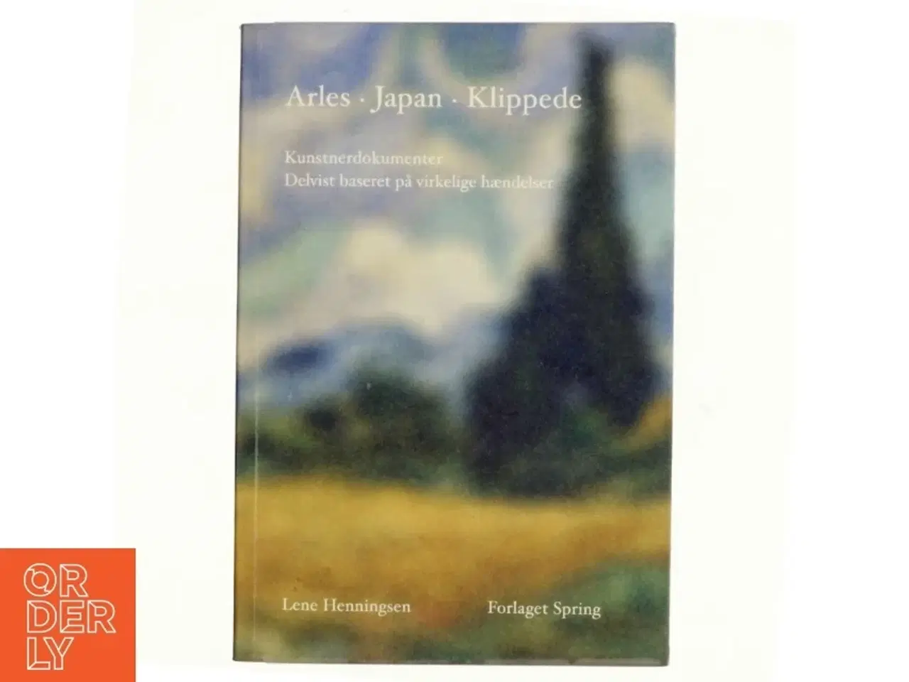Billede 1 - Arles - Japan - Klippede : kunstnerdokumenter : delvist baseret på virkelige hændelser af Lene Henningsen (f. 1967) (Bog)
