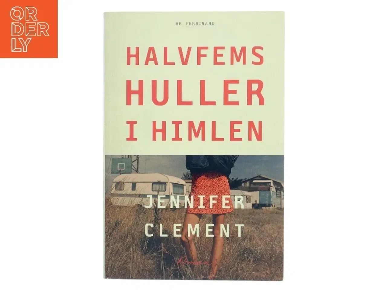 Billede 1 - Halvfems huller i himlen : roman af Jennifer Clement (Bog)