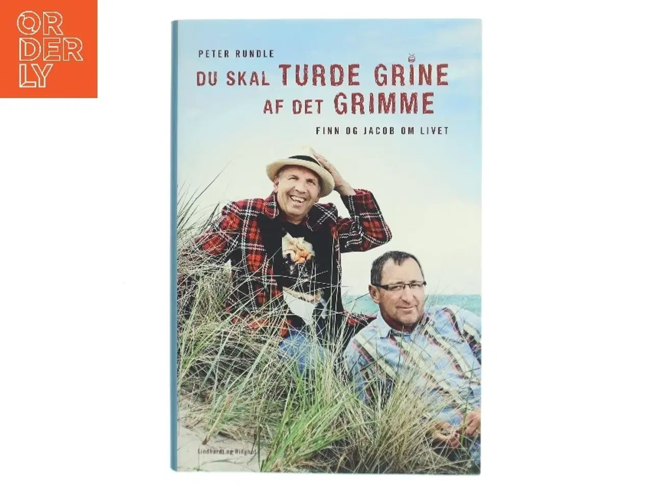 Billede 1 - Du skal turde grine af det grimme : Finn og Jacob om livet af Peter Rundle (Bog)