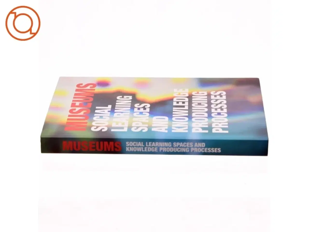 Billede 2 - Museums, social learning spaces and knowledge producing processes