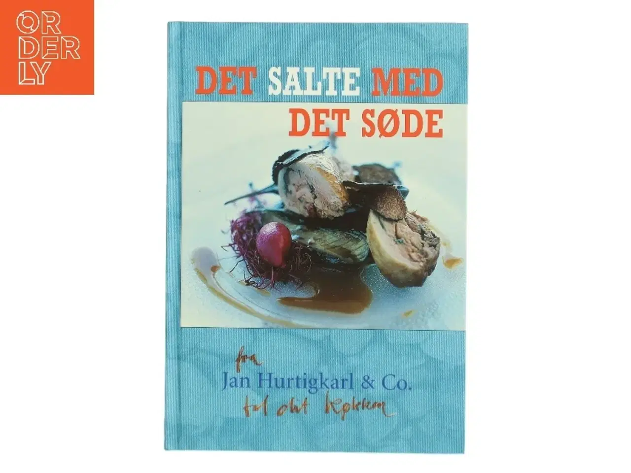 Billede 1 - Det salte med det søde : de gode måltider og nye muligheder af Jan Hurtigkarl & Co. (Bog)