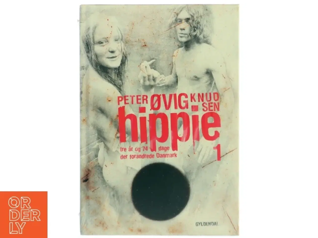 Billede 1 - Hippie: Tre år og 74 dage der forandrede Danmark af Peter Øvig Knudsen, Poul Rasmussen (Bog)