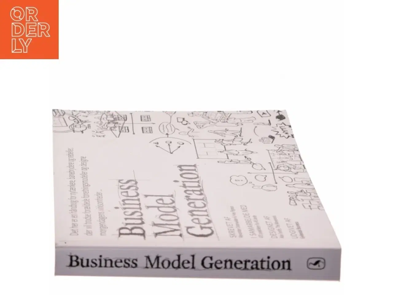 Billede 2 - Business model generation : en håndbog for nytænkere, banebrydere og rebeller (Bog)