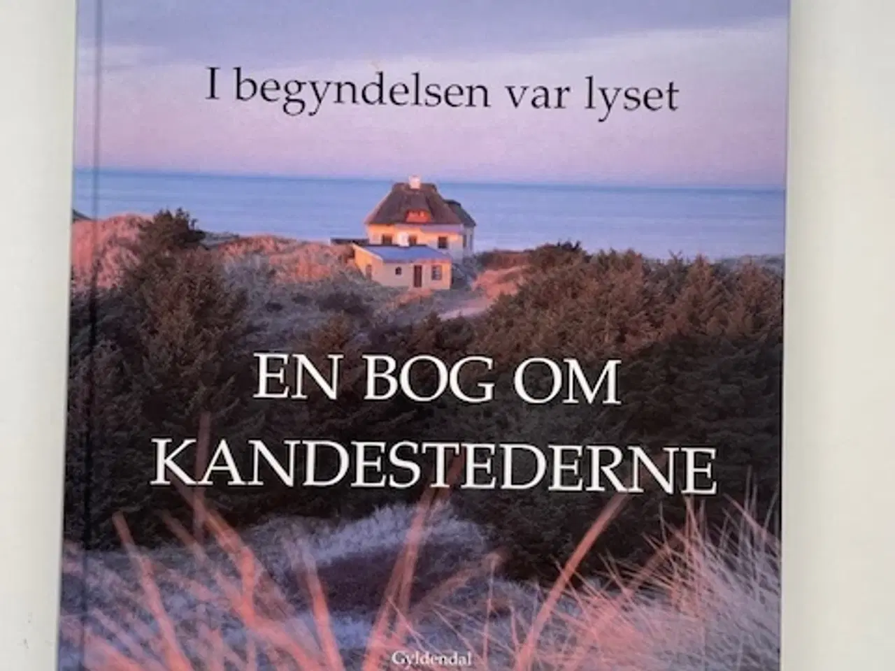 Billede 1 - I begyndelsen var lyset - En bog om Kandestederne