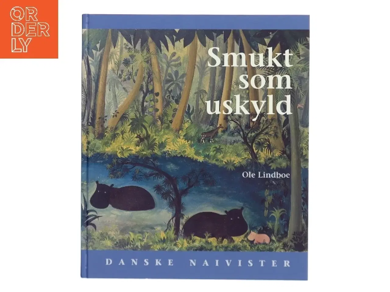 Billede 1 - Smukt som uskyld : danske naivister af Ole Lindboe (Bog)