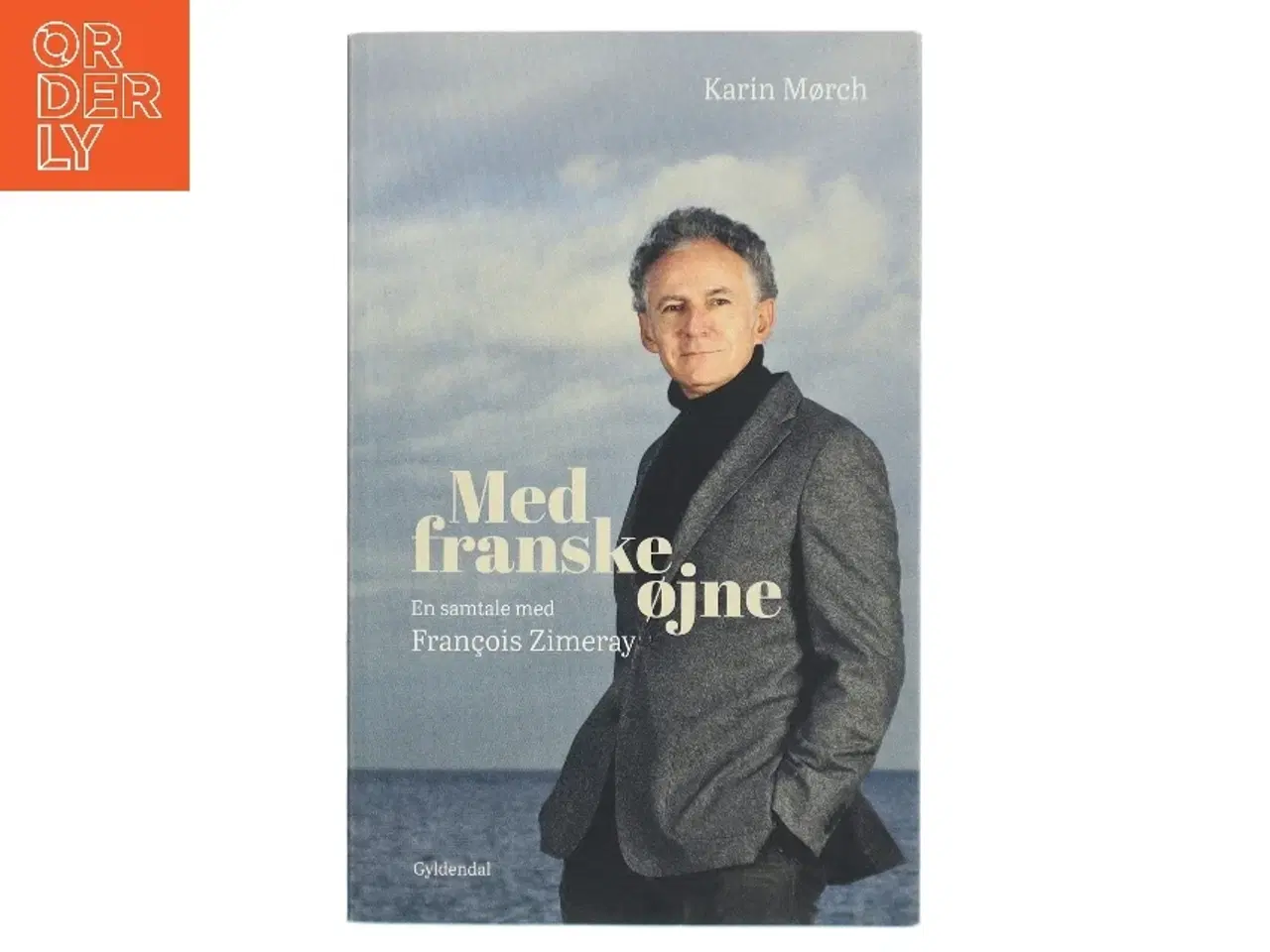 Billede 1 - Med franske øjne : en samtale med Franc̨ois Zimeray af Karin Mørch (Bog)