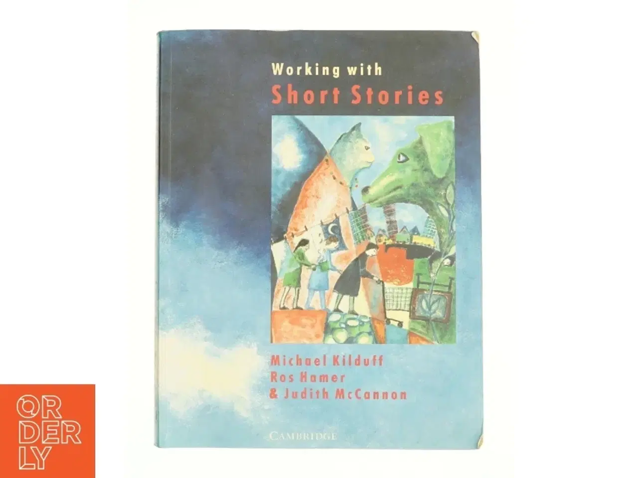 Billede 1 - Working with Short Stories af Kilduff, Michael / Hamer, Ros / McCannon, Judith (Bog)