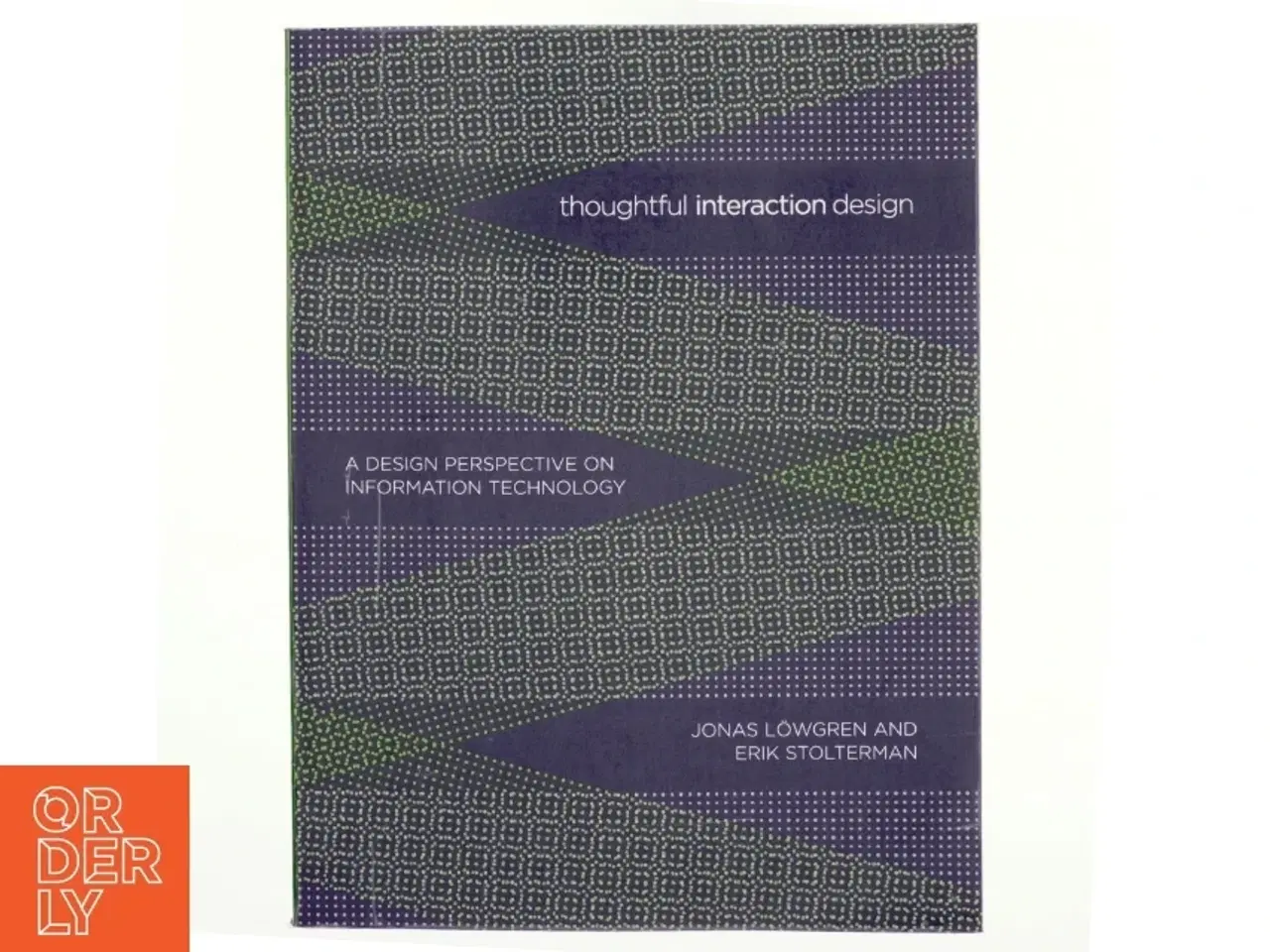 Billede 1 - Thoughtful interaction design : a design perspective on information technology (Bog)