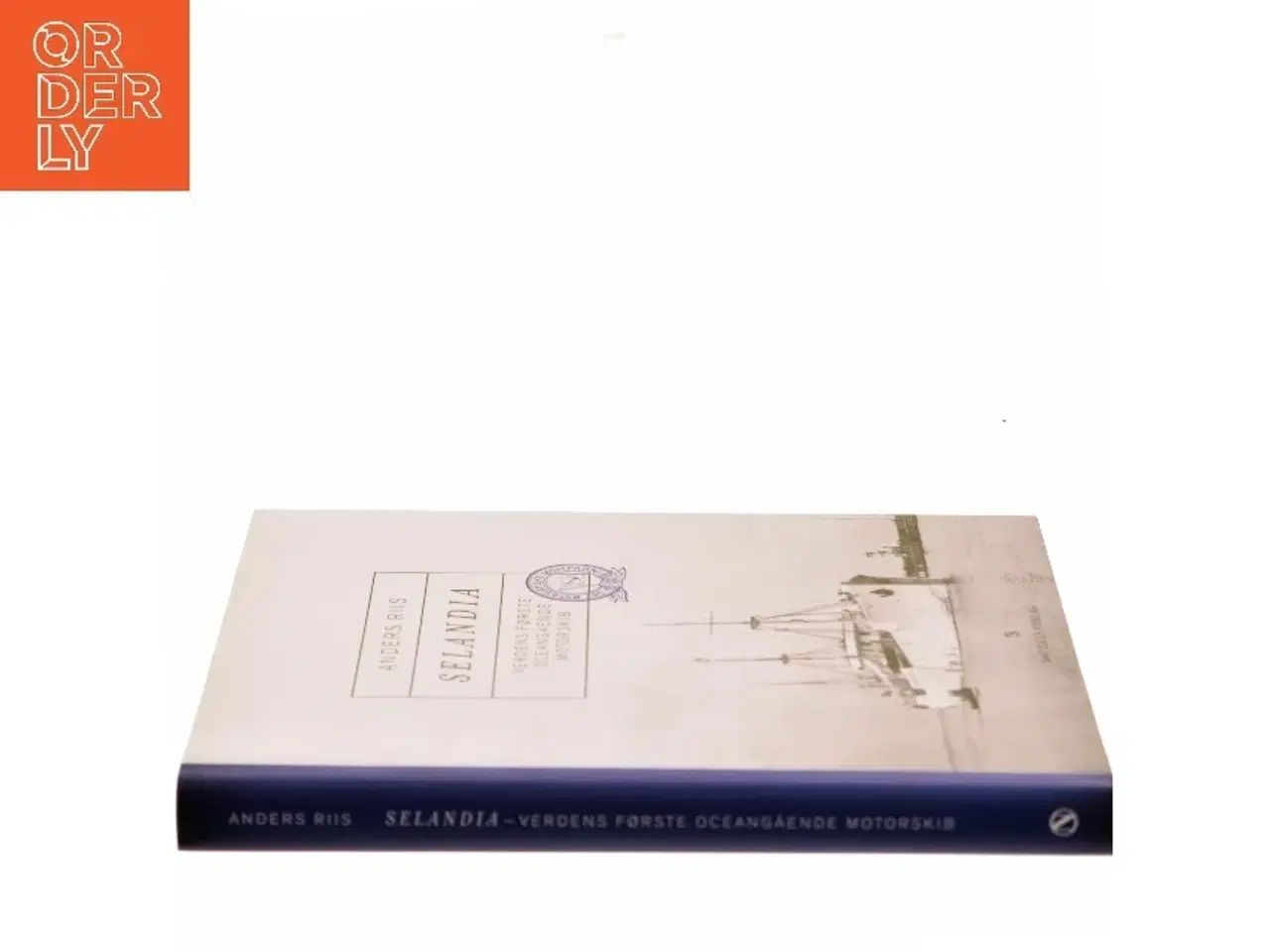 Billede 2 - Selandia : verdens første oceangående motorskib af Anders Riis (f. 1963-12-28) (Bog)