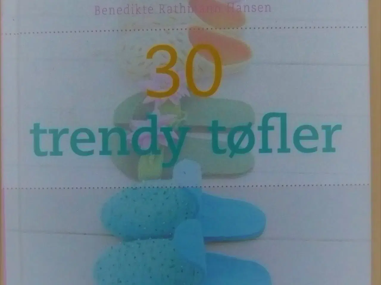 Billede 1 - 30 trendy tøfler af Benedikte Rathmann Hansen