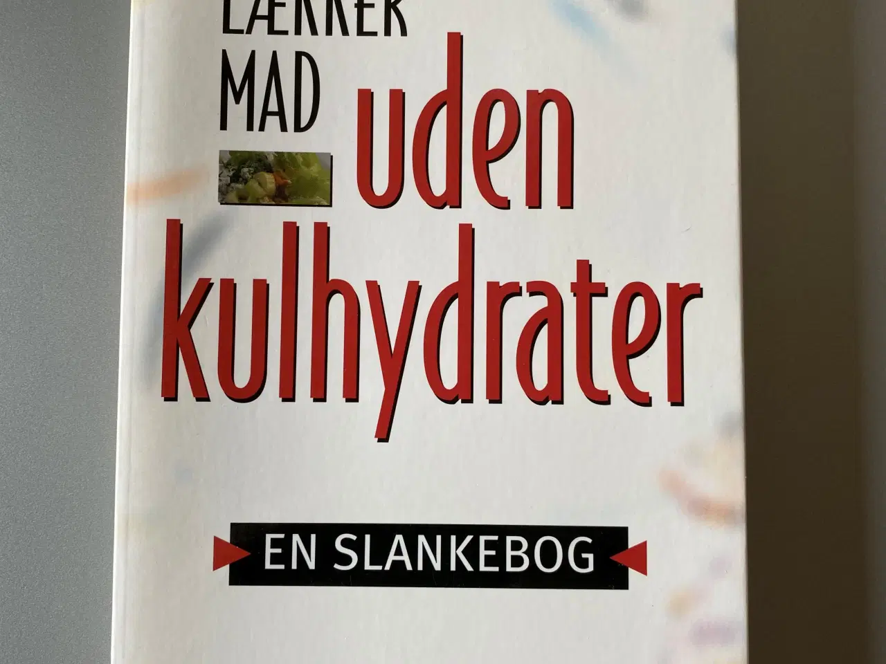 Billede 1 - Bog: Lækker mad uden kulhydrater