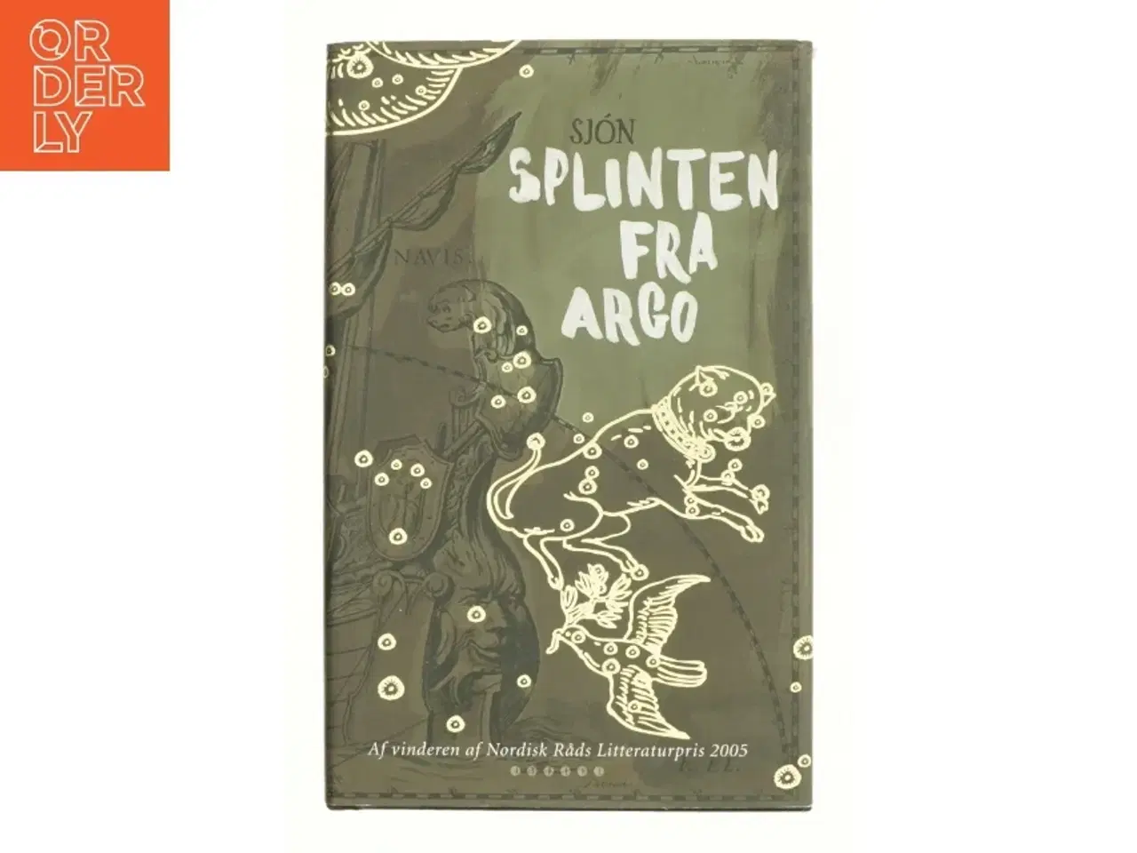 Billede 1 - Splinten fra Argo : en myte om Jason og Kaineus af Sjón (Bog)