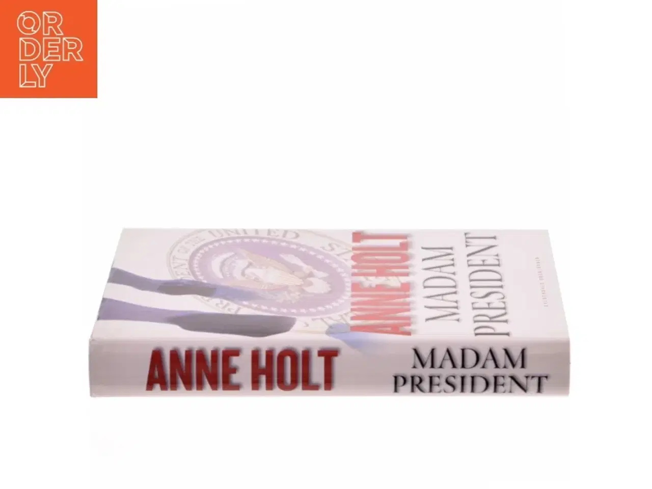 Billede 2 - Madam President : kriminalroman af Anne Holt (f. 1958-11-16) (Bog)