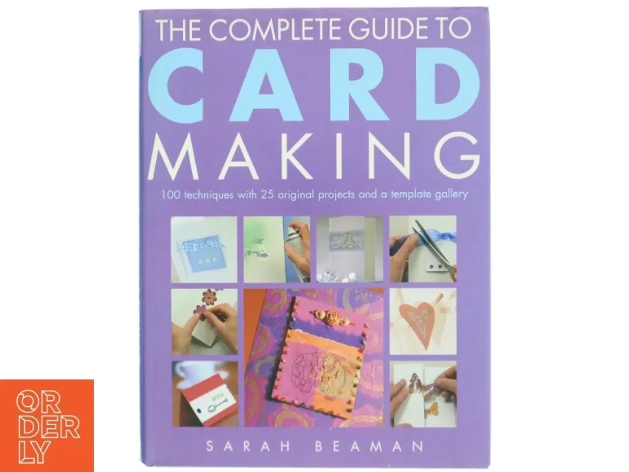 Billede 1 - The Complete Guide to Card Making af Sarah Beaman (Bog)