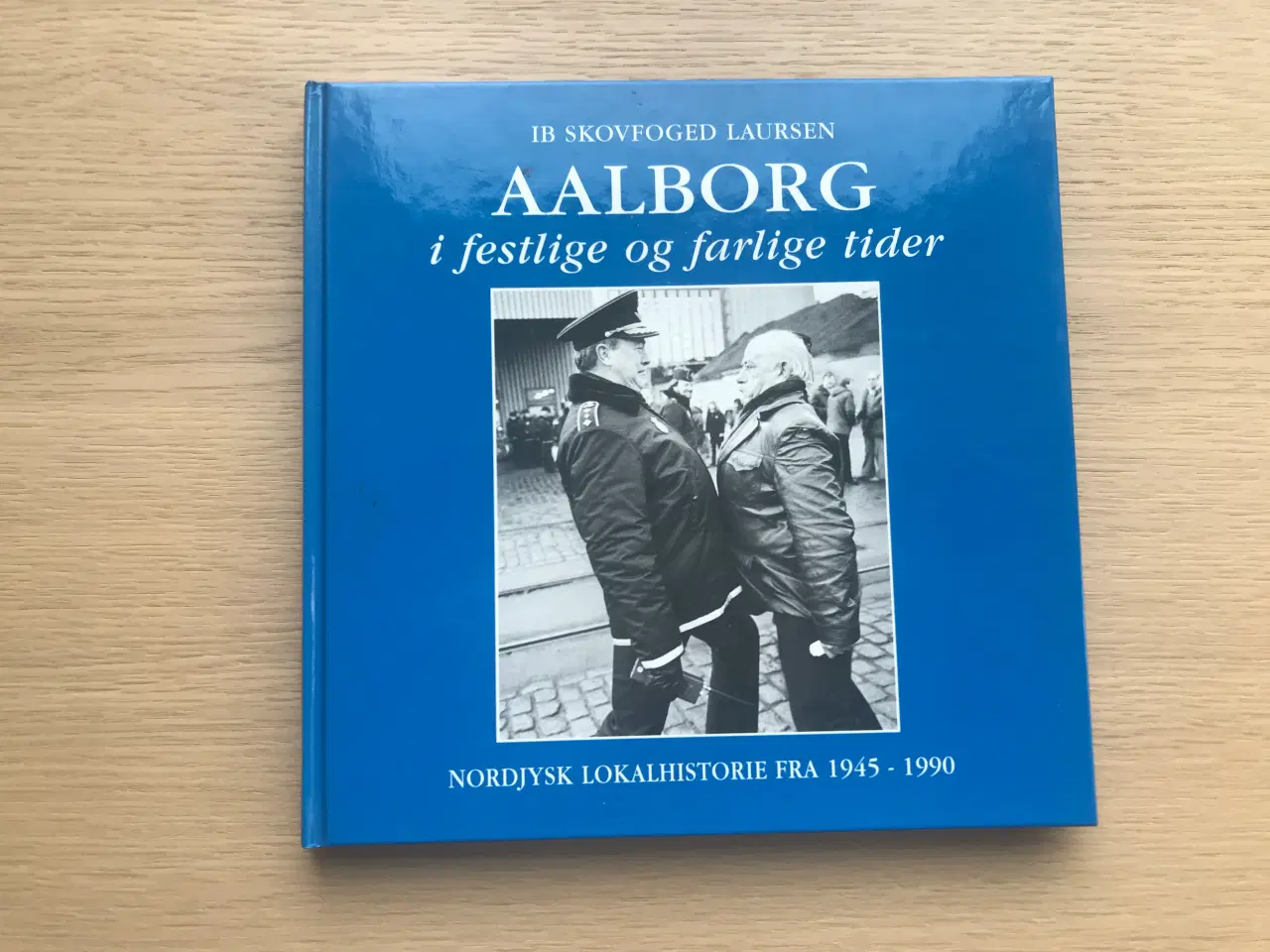 Billede 1 - Aalborg i festlige og farlige tider - Ib Skovfoged