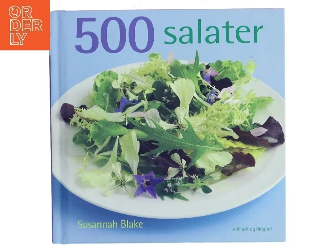 Billede 1 - 500 salater : den eneste salatbog du har brug for af Susannah Blake (Bog)