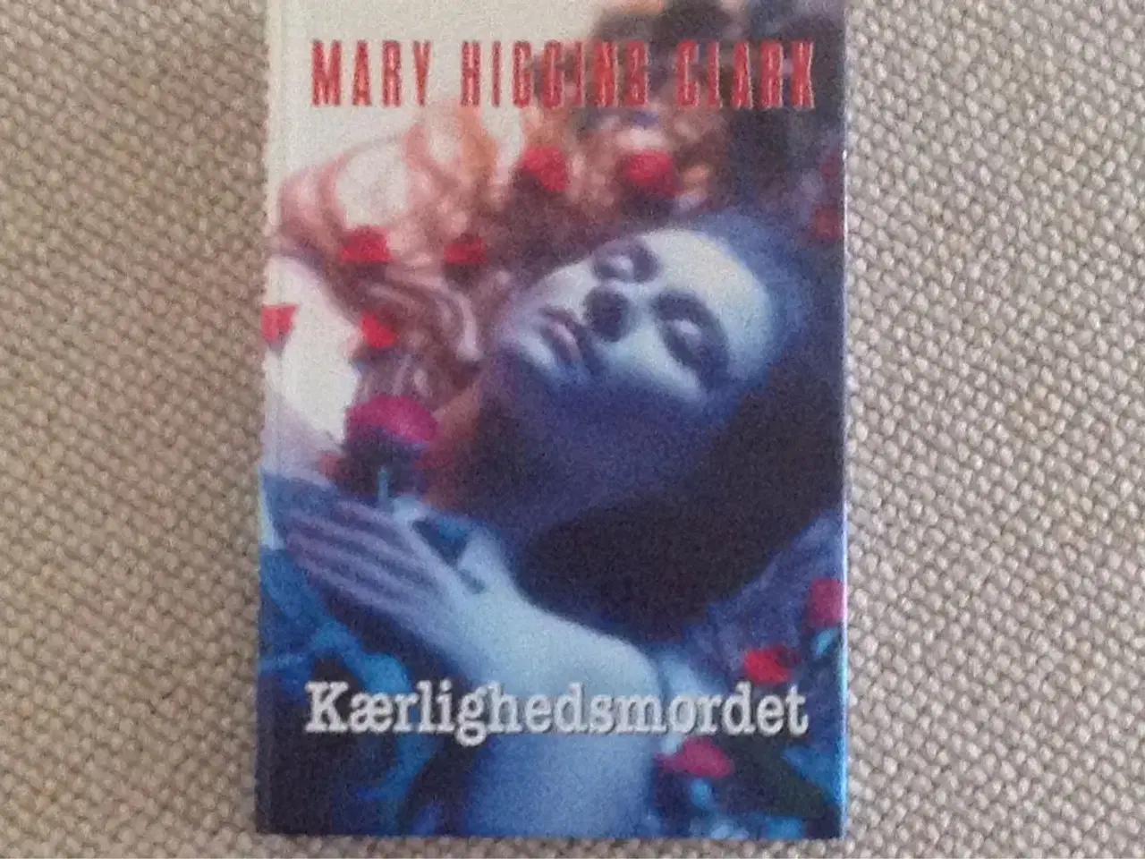 Billede 1 - Kærlighedsmordet" af Mary Higgins Clark