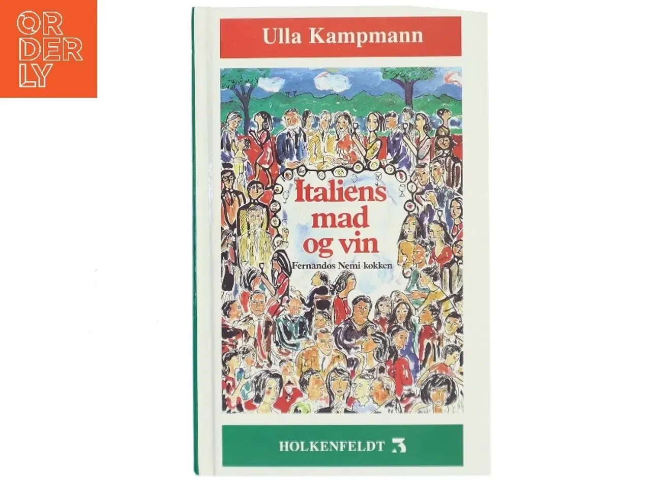 Billede 1 - Italiens mad og vin : Fernandos Nemi-køkken af Ulla Kampmann (Bog)