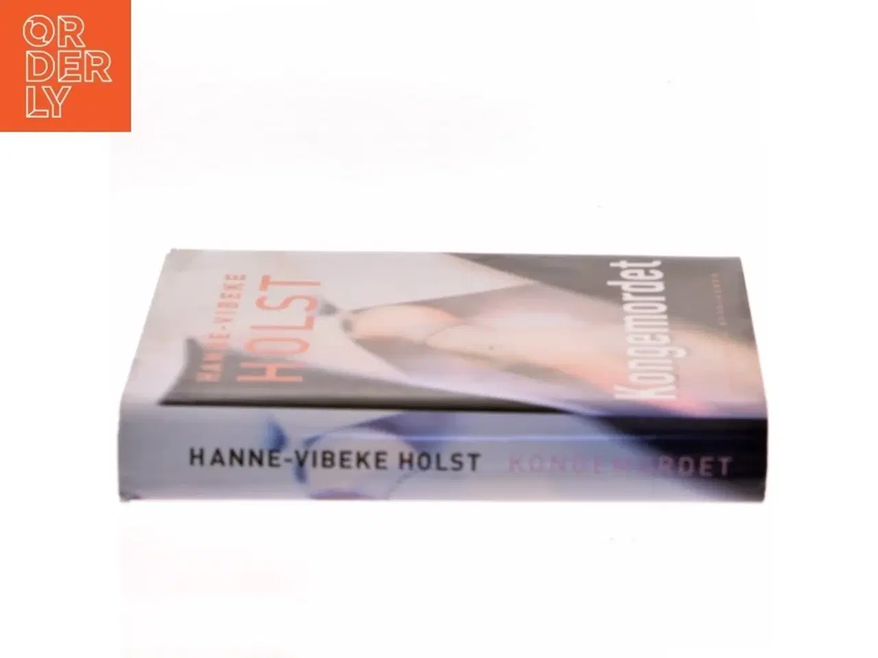 Billede 2 - Kongemordet : roman af Hanne-Vibeke Holst (Bog)