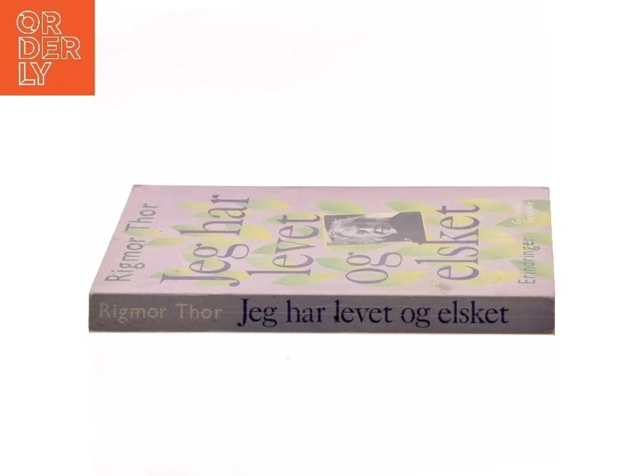 Billede 2 - Jeg har levet og elsket af Rigmor Thor (Bog)