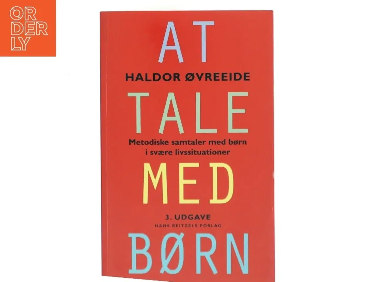 Billede 1 - At tale med børn : metodiske samtaler med børn i svære livssituationer af Haldor Øvreeide (Bog)