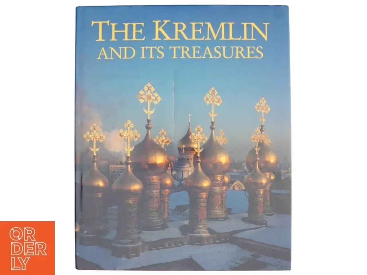 Billede 1 - Kreml und Seine Kunstchatz af Irina Aleksandrovna Rodimt︠s︡eva, Nikolaĭ Nikolaevich Rakhmanov, Alfons Raimann (Bog)