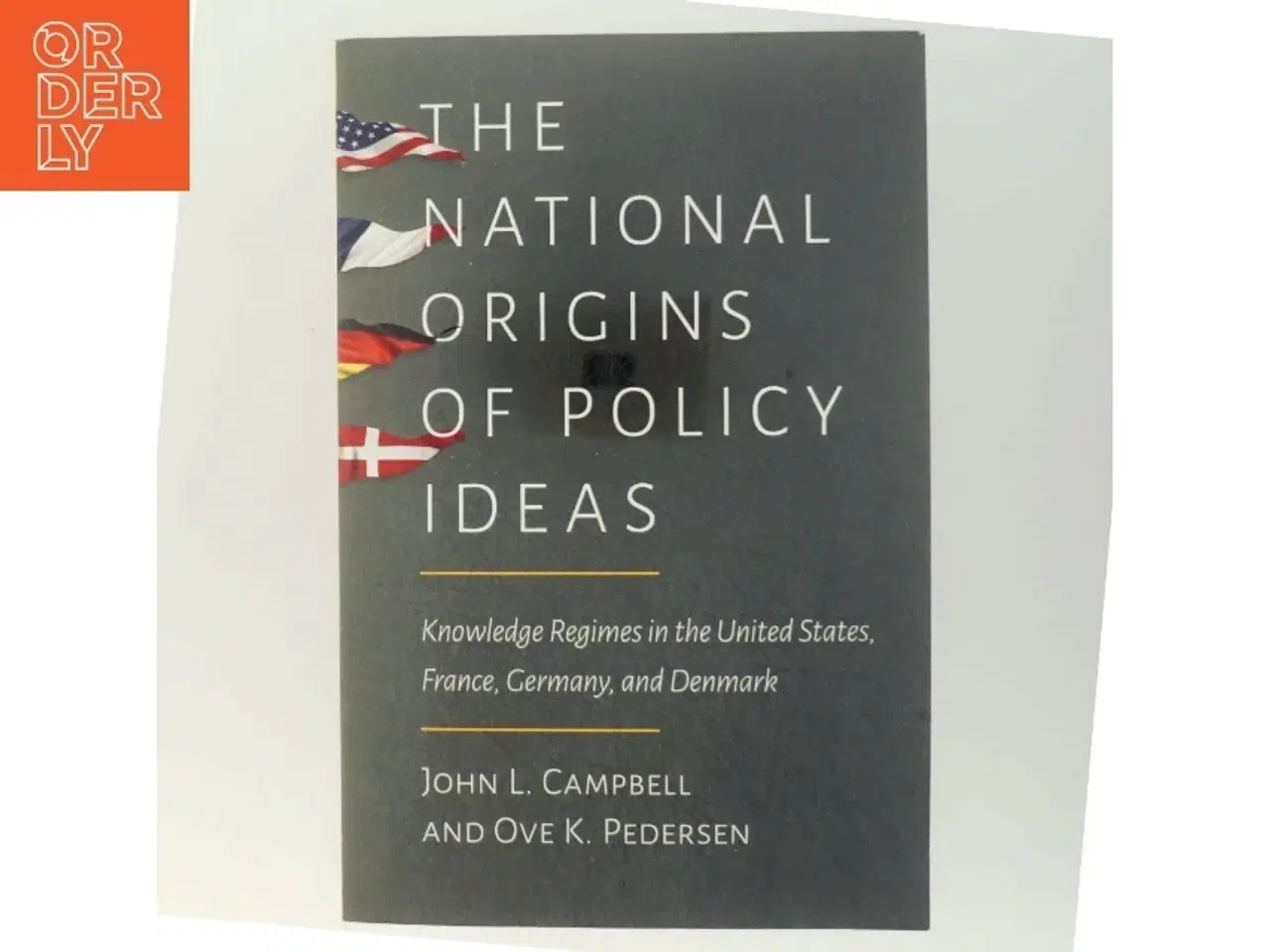 Billede 4 - The national origins of policy ideas : knowledge regimes in the United States, France, Germany, and Denmark (Bog)
