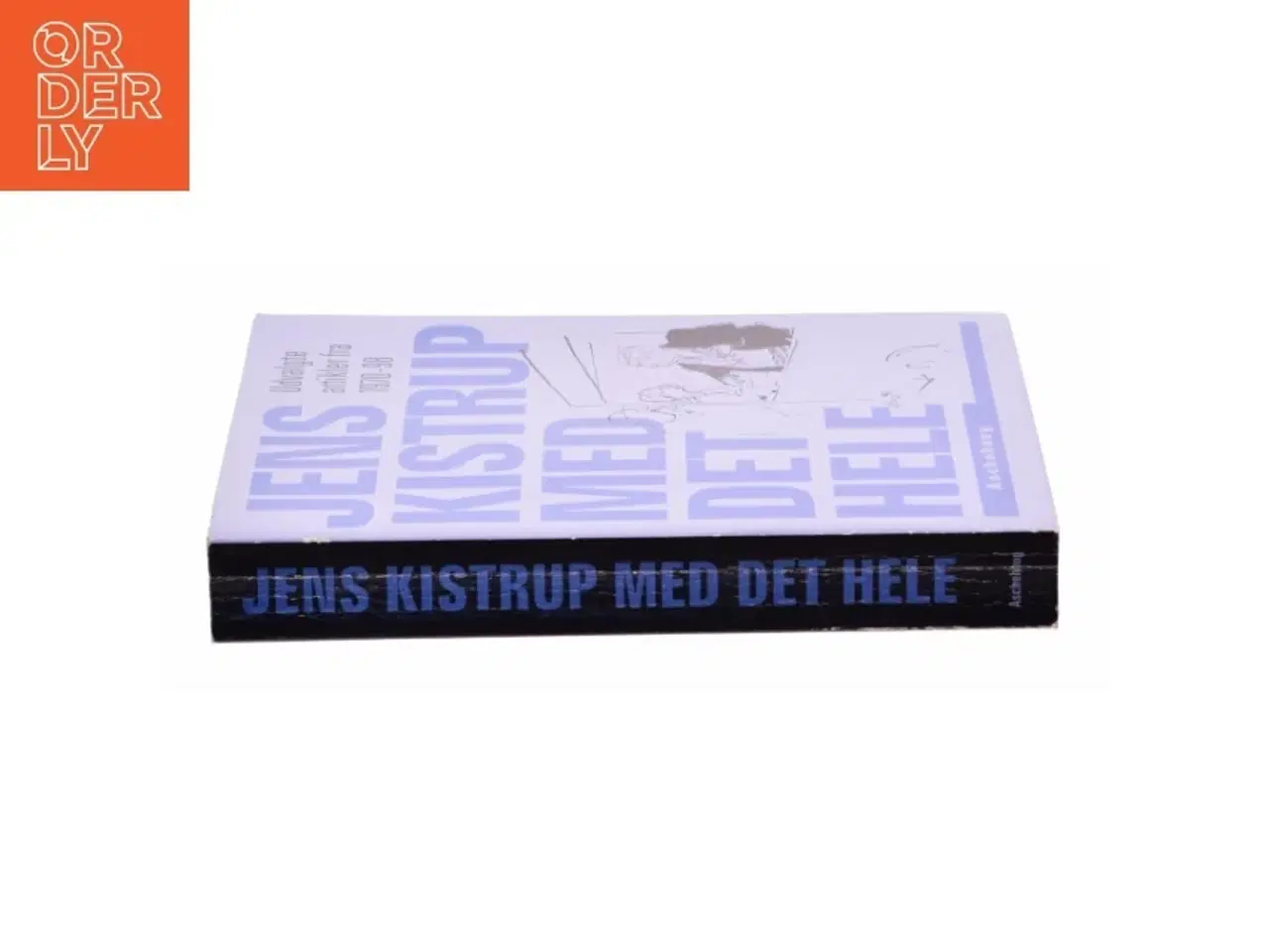 Billede 2 - Jens Kistrup med det hele : udvalgte artikler fra 1970-98 af Jens Kistrup (Bog)