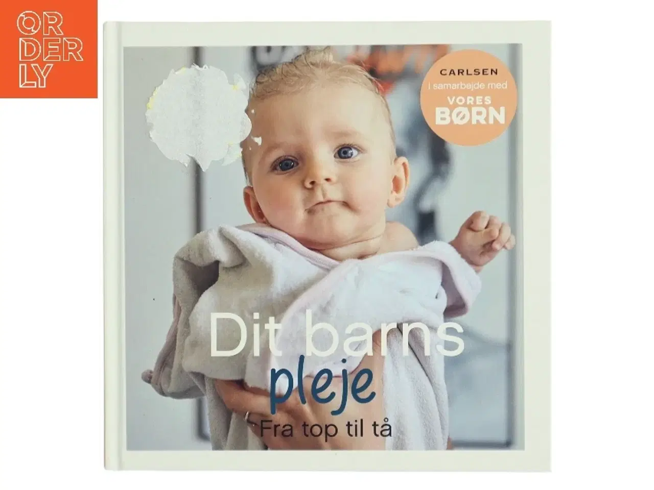 Billede 1 - Dit barns pleje : fra top til tå (Bog)