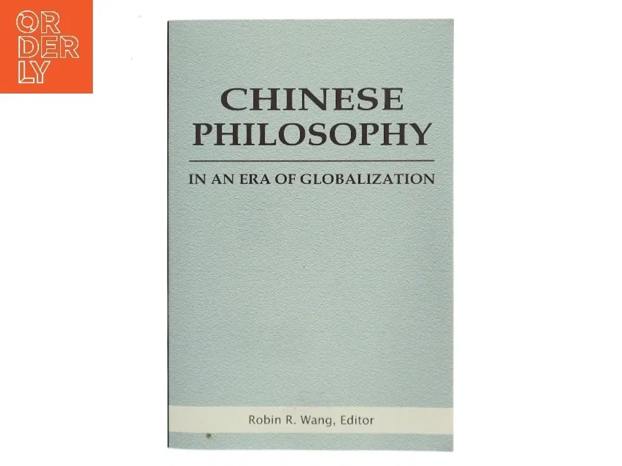 Billede 1 - Chinese Philosophy in an Era of Globalization af Robin Wang (Bog)