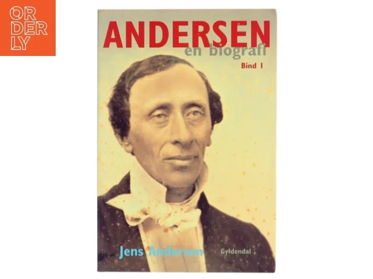 Billede 1 - Andersen : en biografi. Bind 2 af Jens Andersen (f. 1955) (Bog)