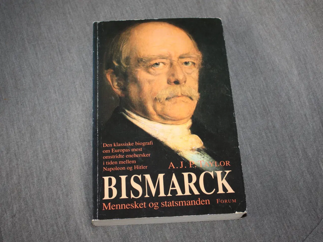 Billede 1 - Bismarck - mennesket og statsmanden af A. J. P. Ta