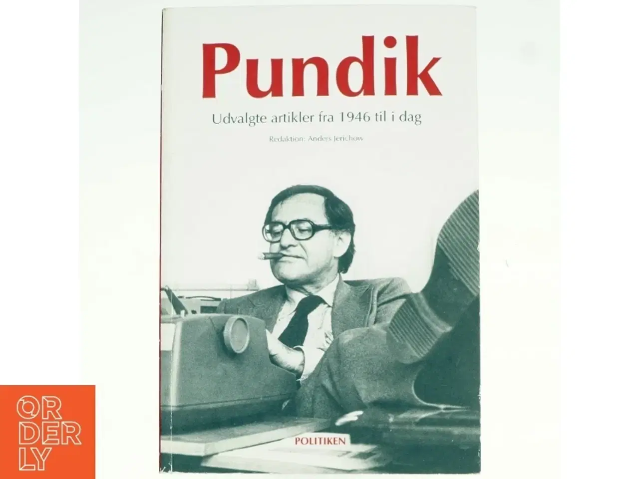 Billede 1 - Pundik : udvalgte artikler fra 1946 til i dag af Herbert Pundik (Bog)