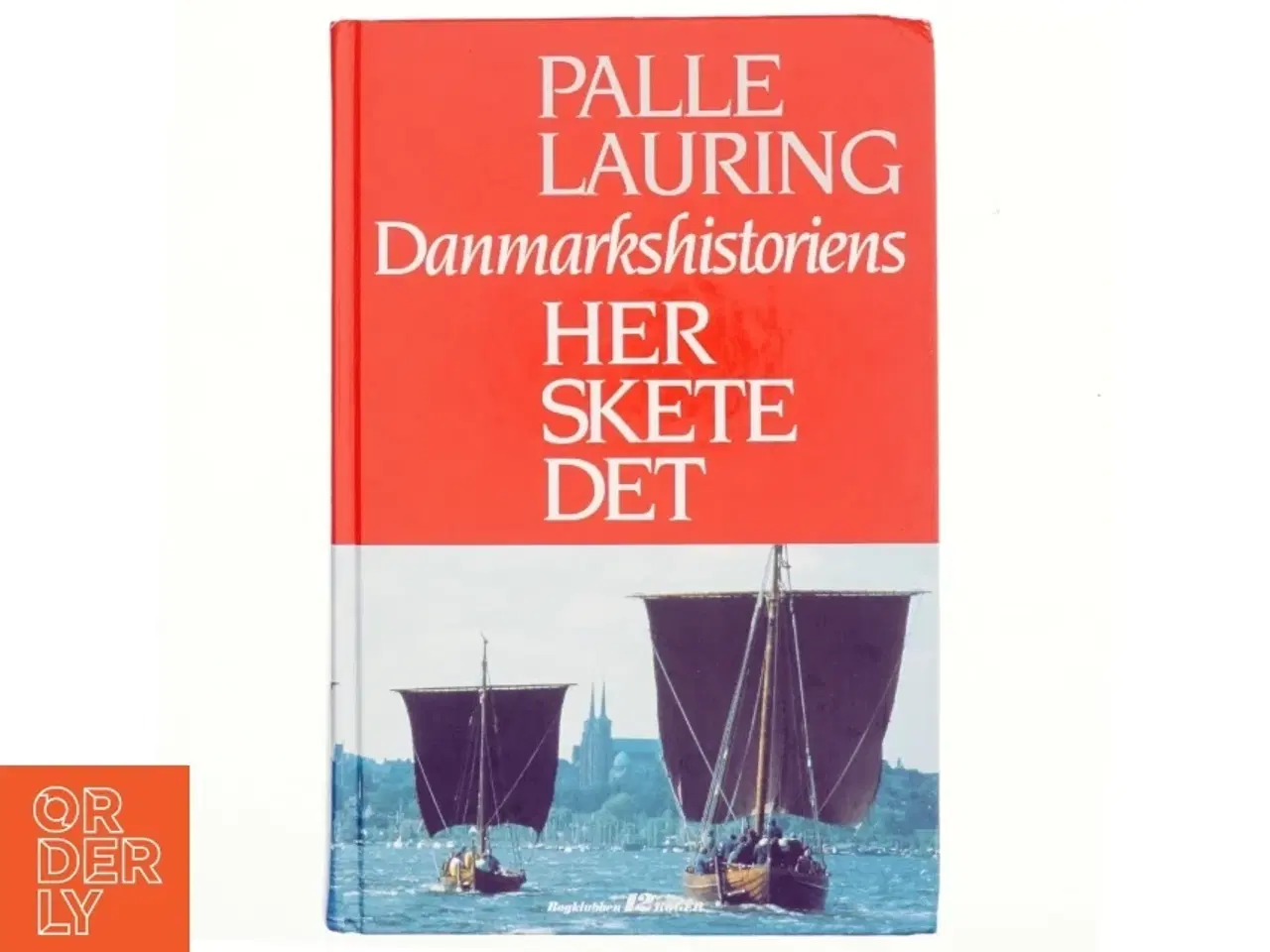 Billede 1 - Danmarkshistoriens Her skete det - af Pelle Lauring (Bog)