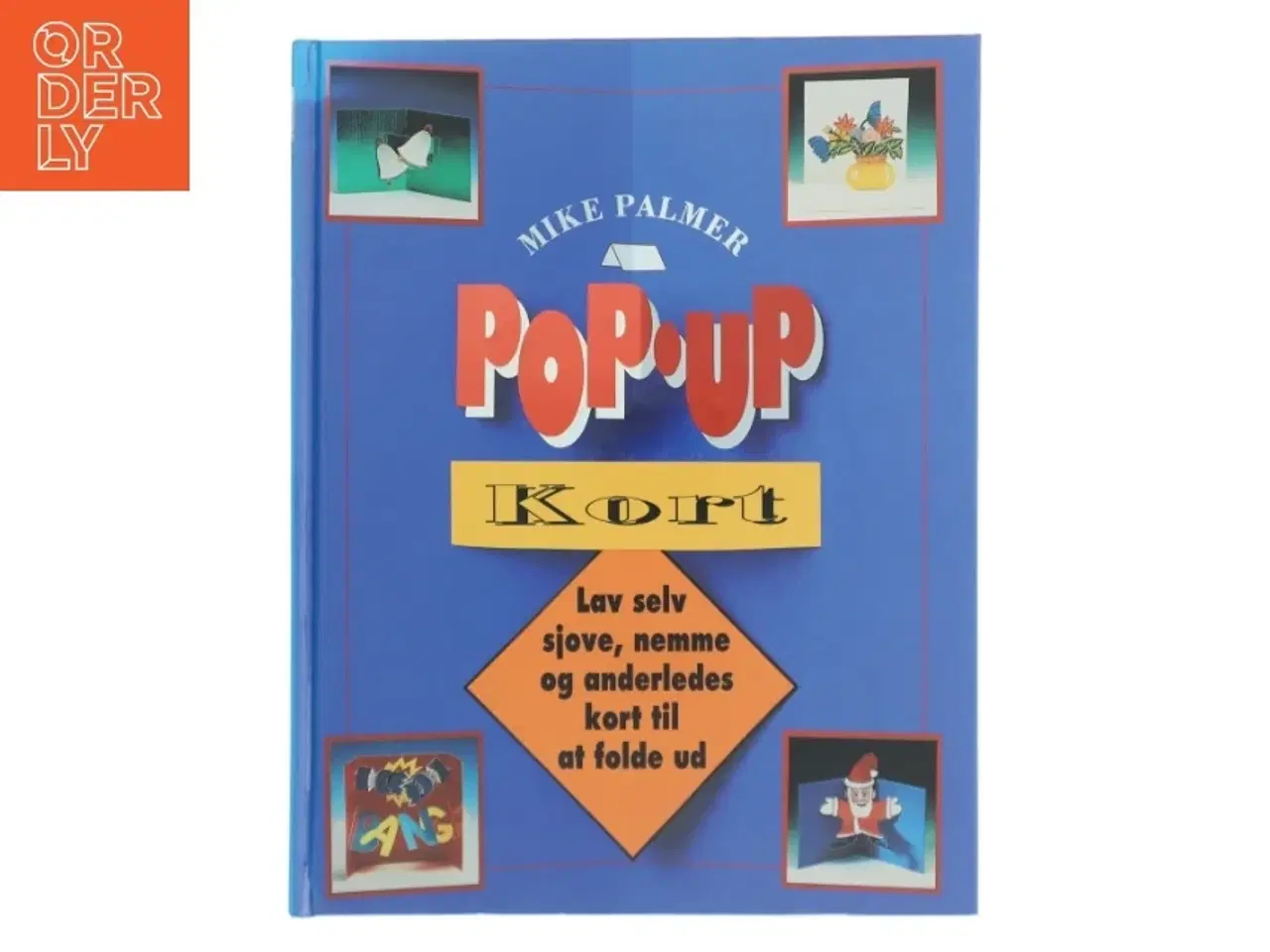 Billede 1 - Pop-up kort : lav selv sjove, nemme og anderledes kort til at folde ud af Mike Palmer (Bog)
