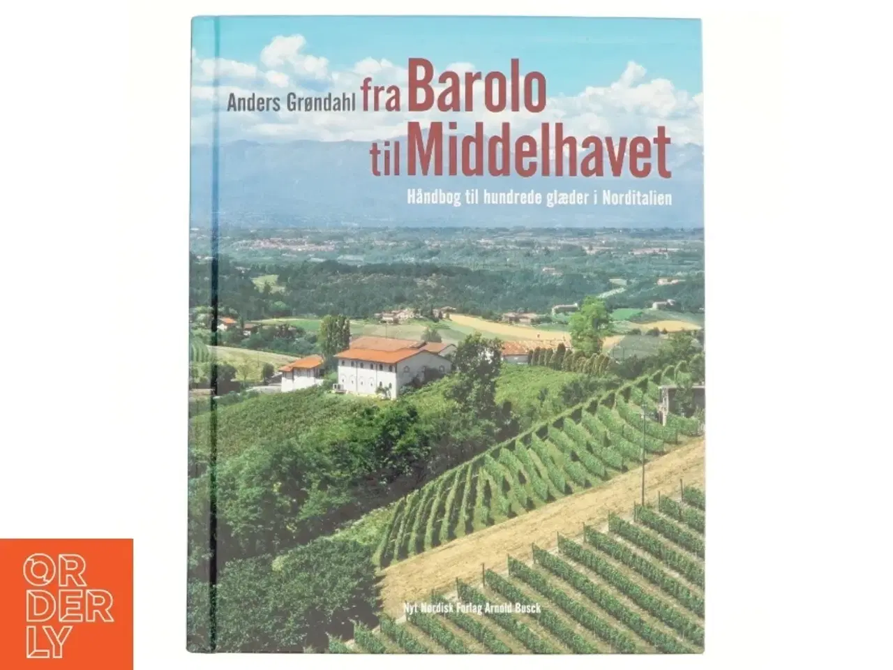 Billede 1 - Fra Barolo til Middelhavet : håndbog til hundrede glæder i Norditalien (Bog)