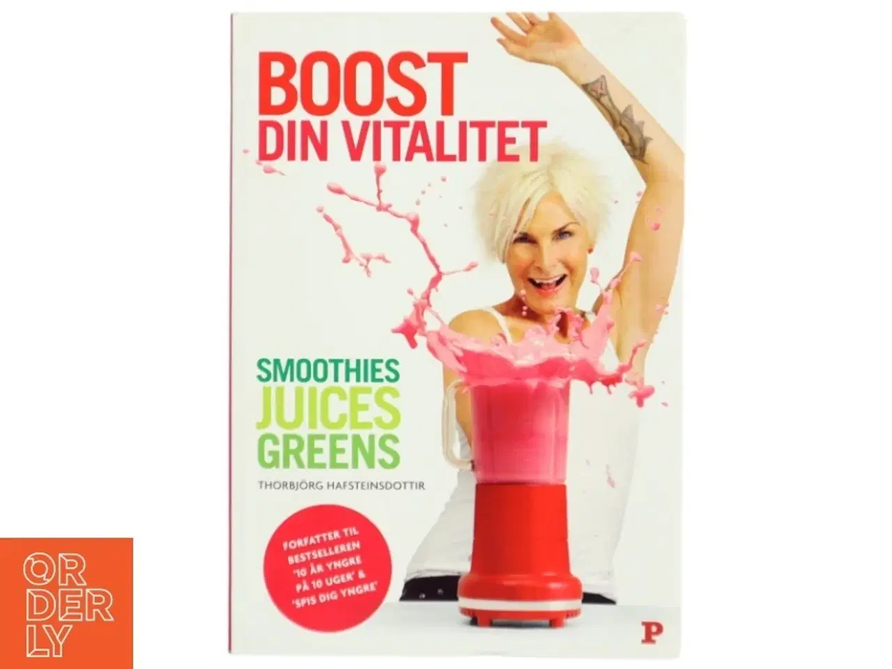 Billede 1 - Boost din vitalitet : smoothies, juices, greens af Thorbjrg Hafsteinsdottir (Bog)