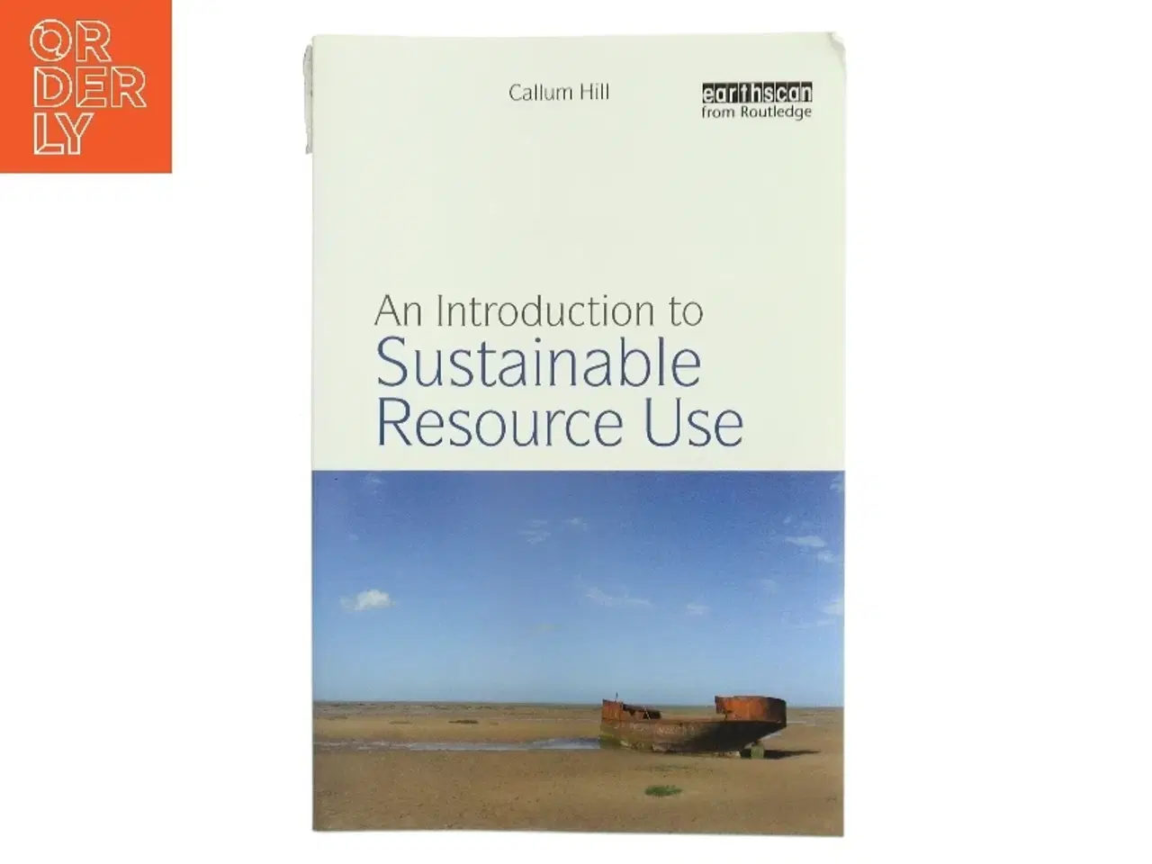 Billede 1 - An introduction to sustainable resource use af Callum A. S. Hill (Bog)