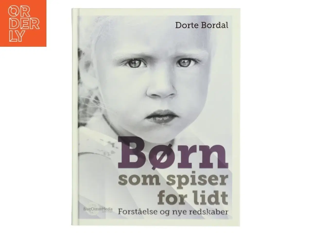 Billede 1 - Børn som spiser for lidt : forståelse og nye redskaber af Dorte Bordal (Bog)