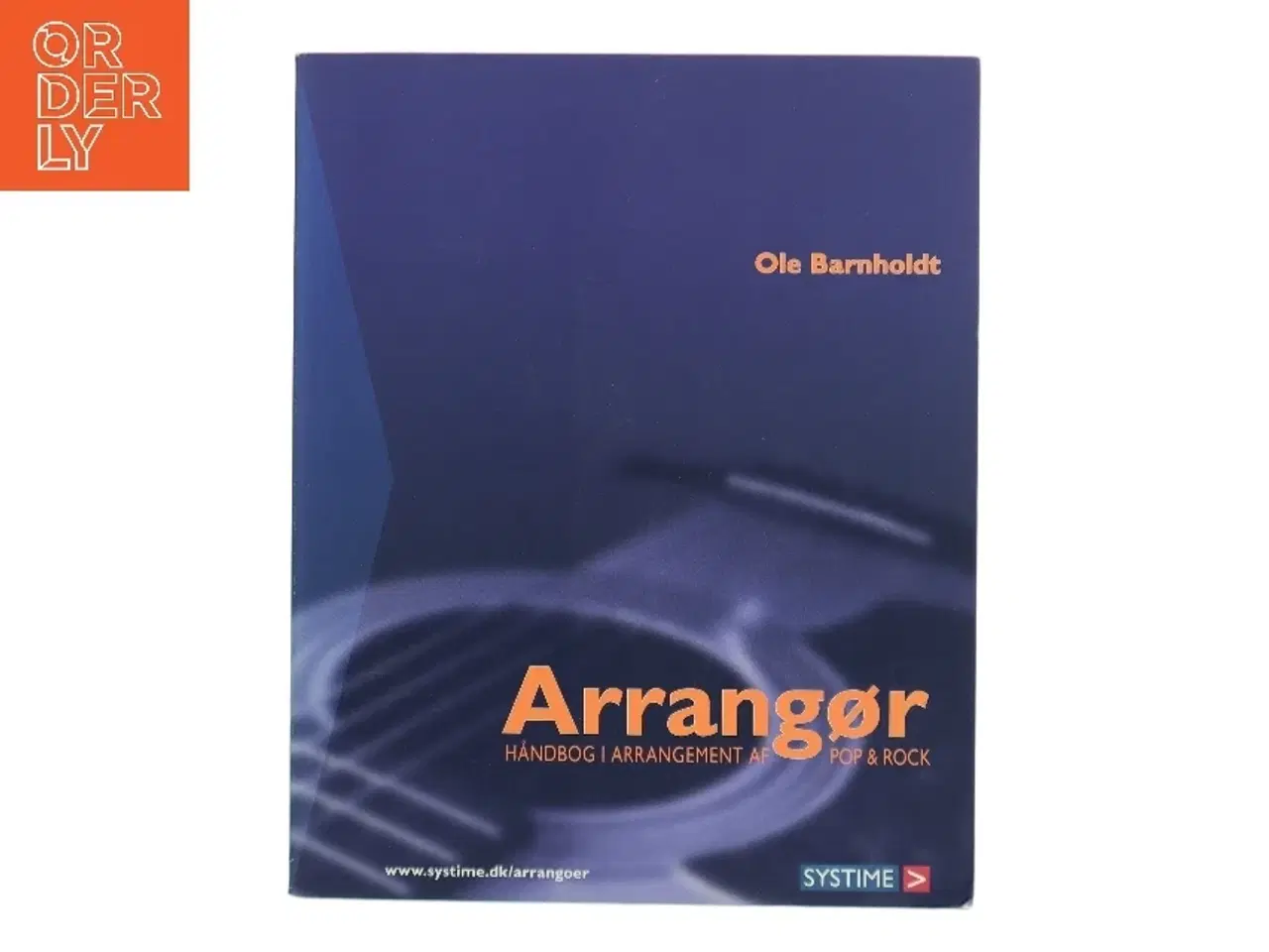 Billede 1 - Arrangør : håndbog i arrangement af pop og rock af Ole Barnholdt (Bog)