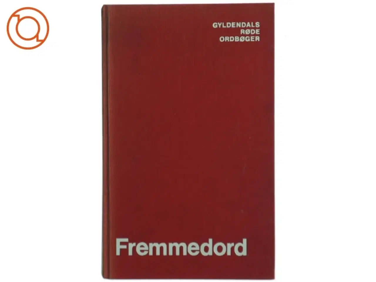Billede 1 - Gyldendals Røde Ordbøger - Fremmedordbog fra Gyldendals