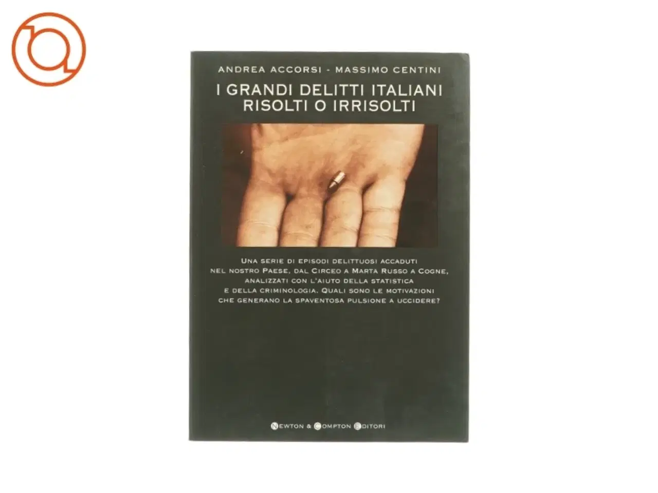 Billede 1 - I grandi delitti italiani risolti o irrisolti af Andrea Accorsi og Massimo Centini (bog)