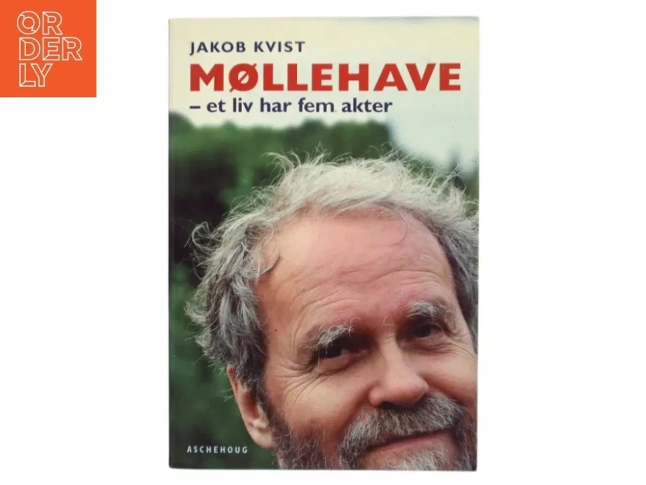 Billede 1 - Møllehave : et liv har fem akter af Jakob Kvist (Bog)