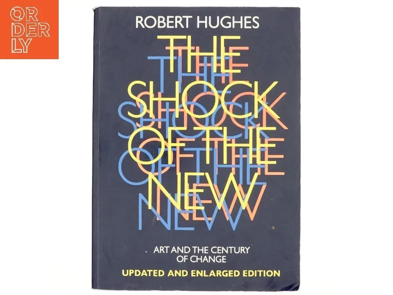 Billede 1 - The Shock of the New af Robert Hughes (Bog)