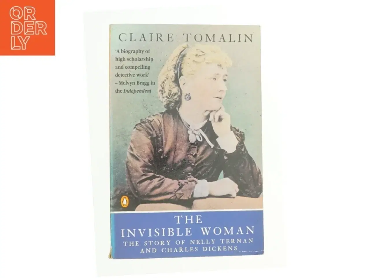 Billede 1 - The Invisible Woman : the Story of Nelly Ternan and Charles Dickens by Claire Tomalin af Claire Tomalin (Bog)