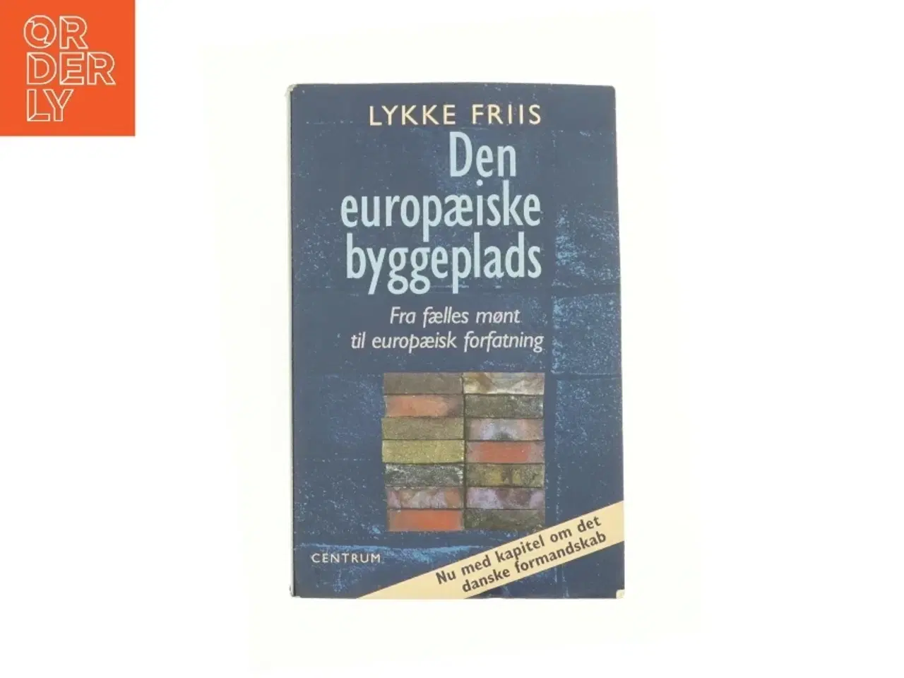 Billede 1 - Den europæiske byggeplads af Lykke Friis (Bog)