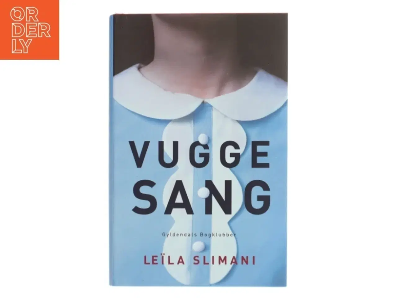 Billede 1 - Vuggesang : roman af Leïla Slimani (f. 1981) (Bog)