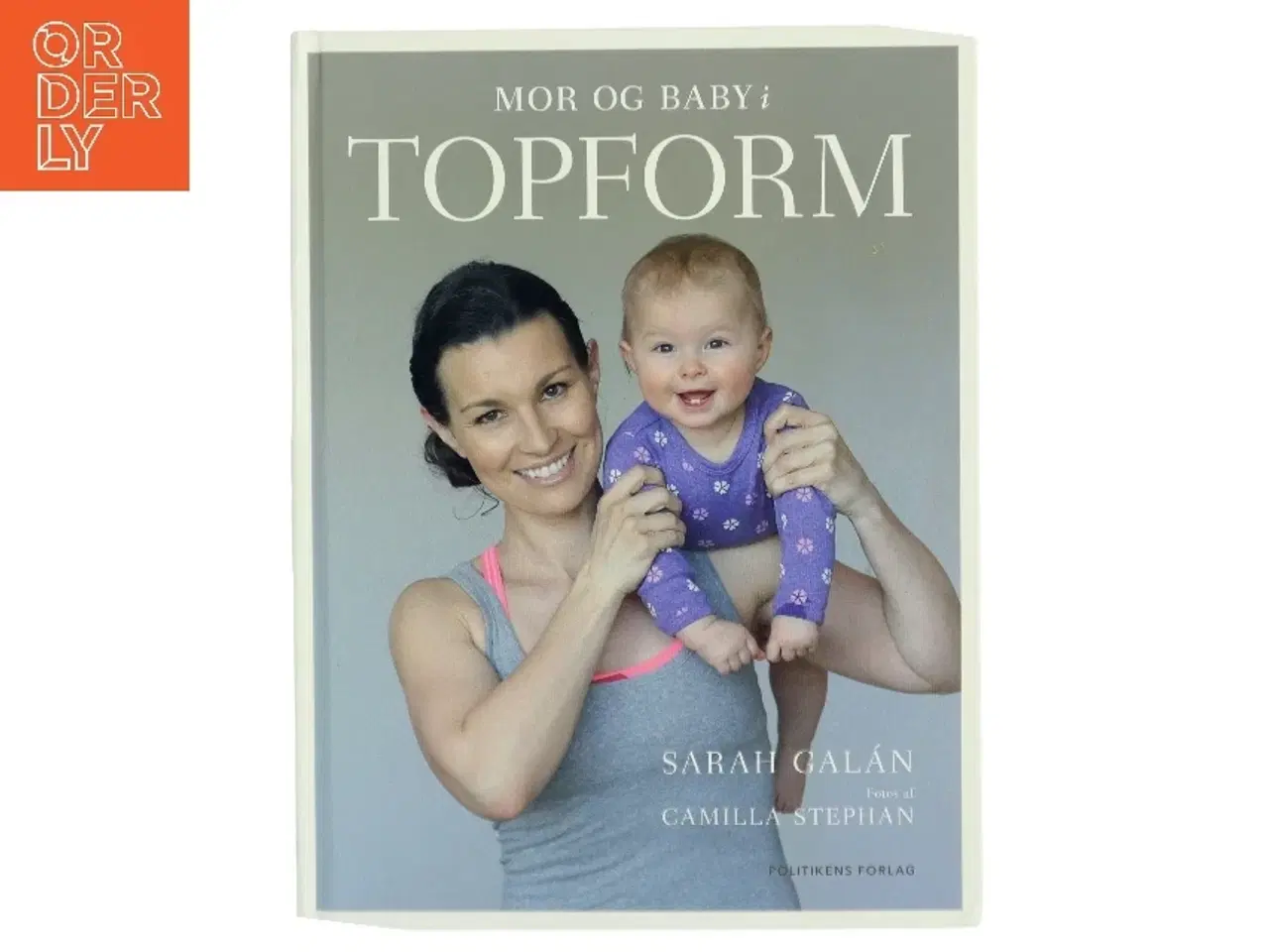 Billede 1 - Mor og baby i topform : effektiv træning og sjov leg de første 12 måneder af Sarah Gal&#225;n (Bog)
