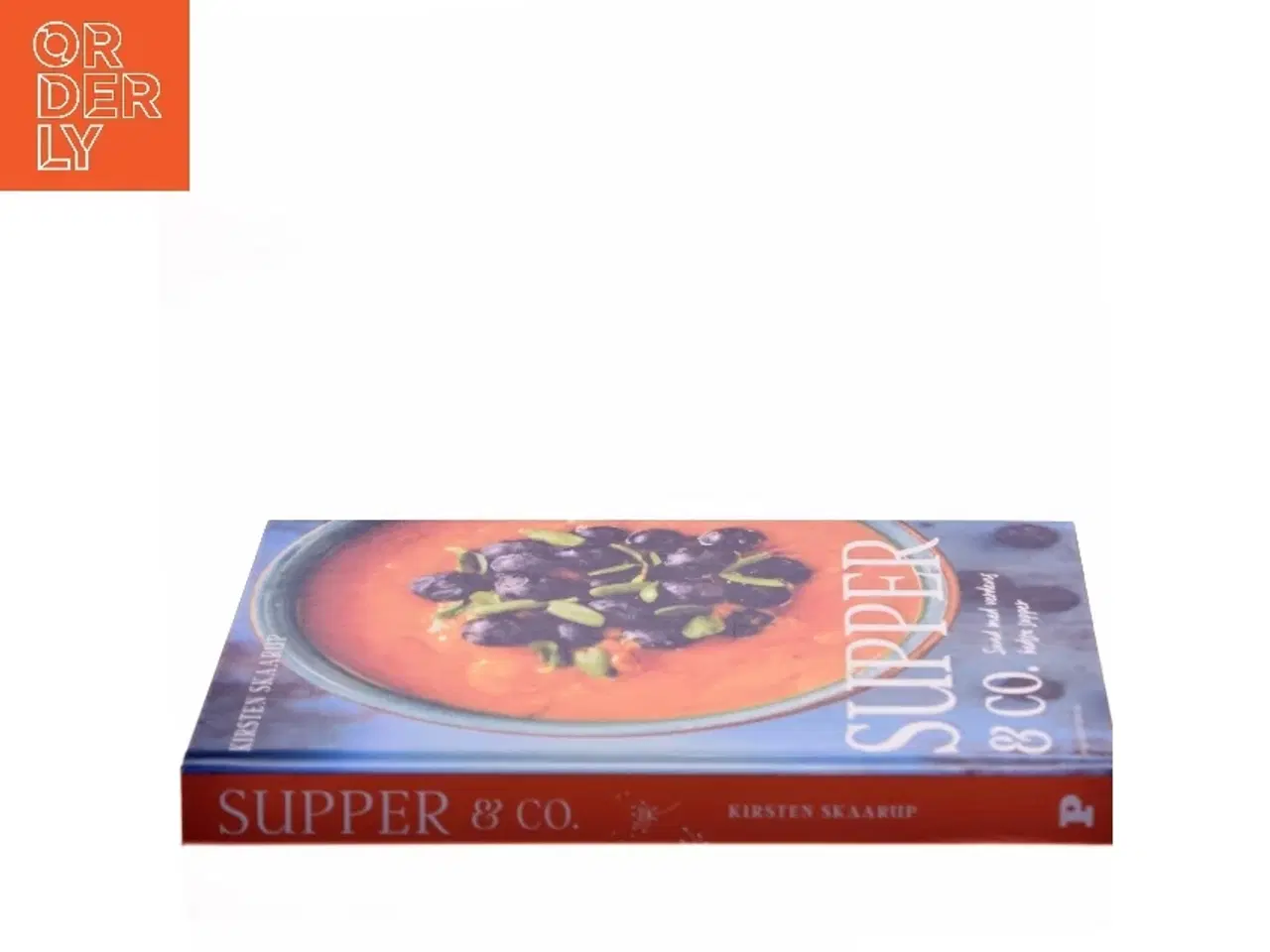 Billede 2 - Supper & co. : sund med verdens bedste supper af Kirsten Skaarup (Bog)