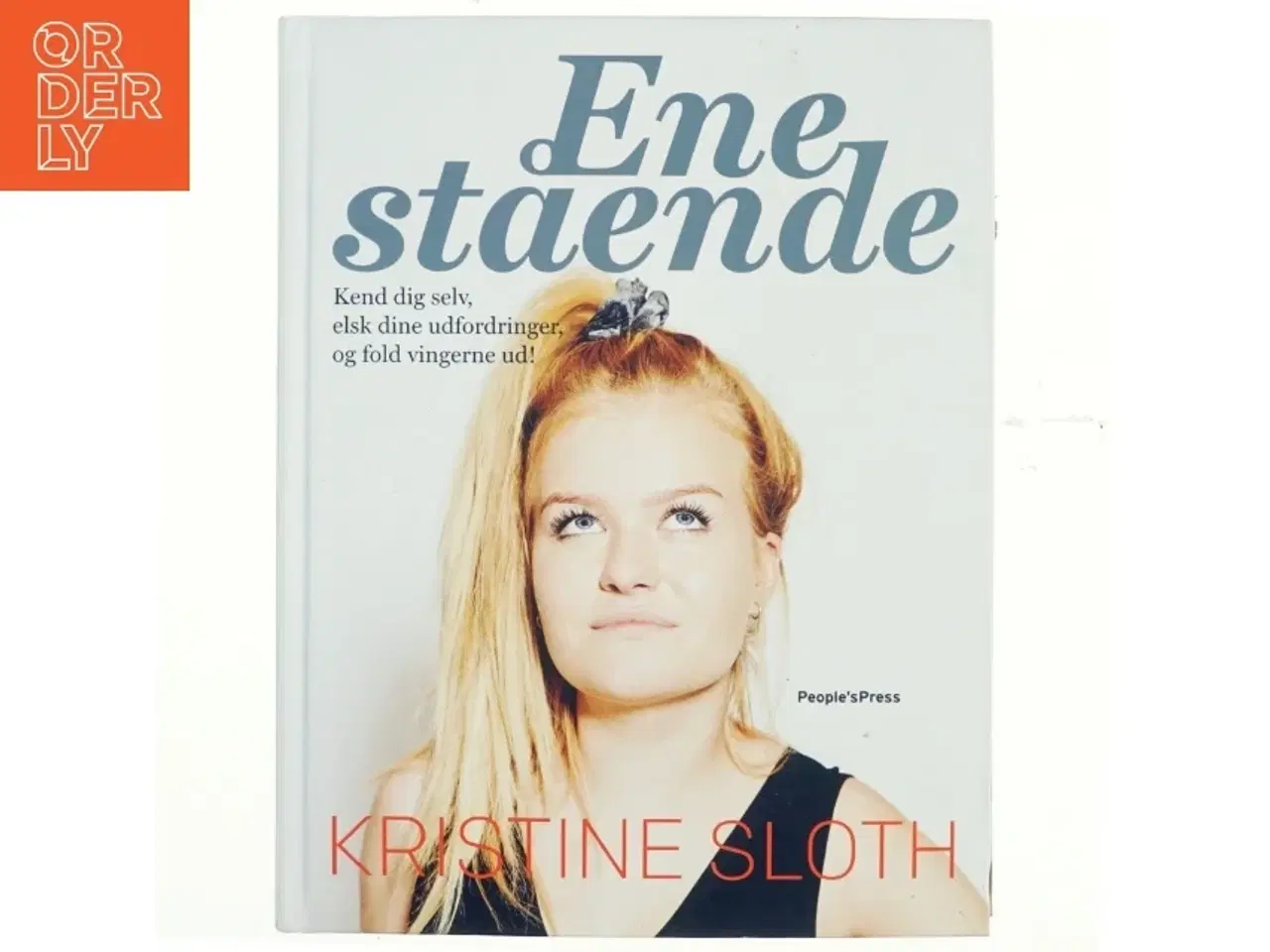 Billede 1 - Enestående : kend dig selv, elsk dine udfordringer, og fold vingerne ud! af Kristine Sloth (Bog)